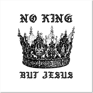 No king but Jesus Posters and Art